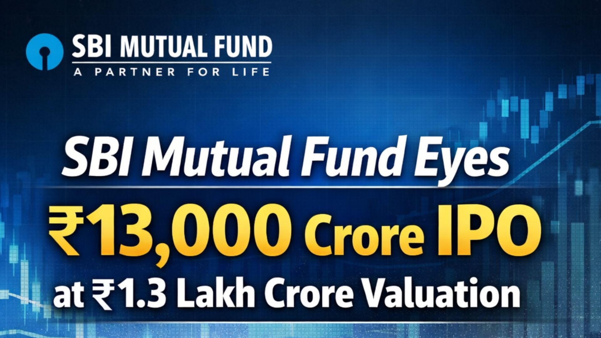 SBI Fund Management Pvt. Ltd. Eyes ₹13,000 Crore IPO at ₹1.3 Lakh Crore Valuat...